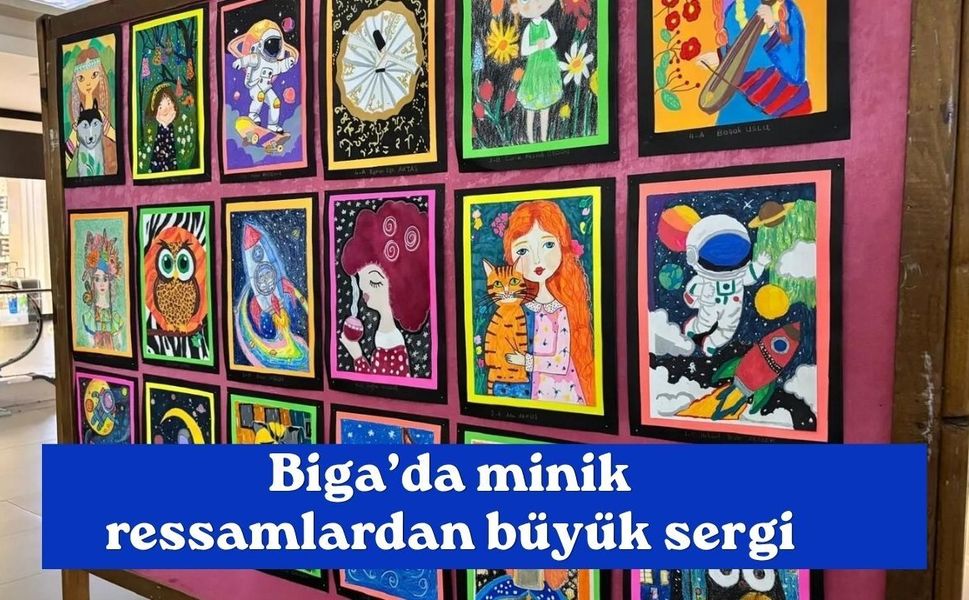Biga’da minik ressamlardan büyük sergi