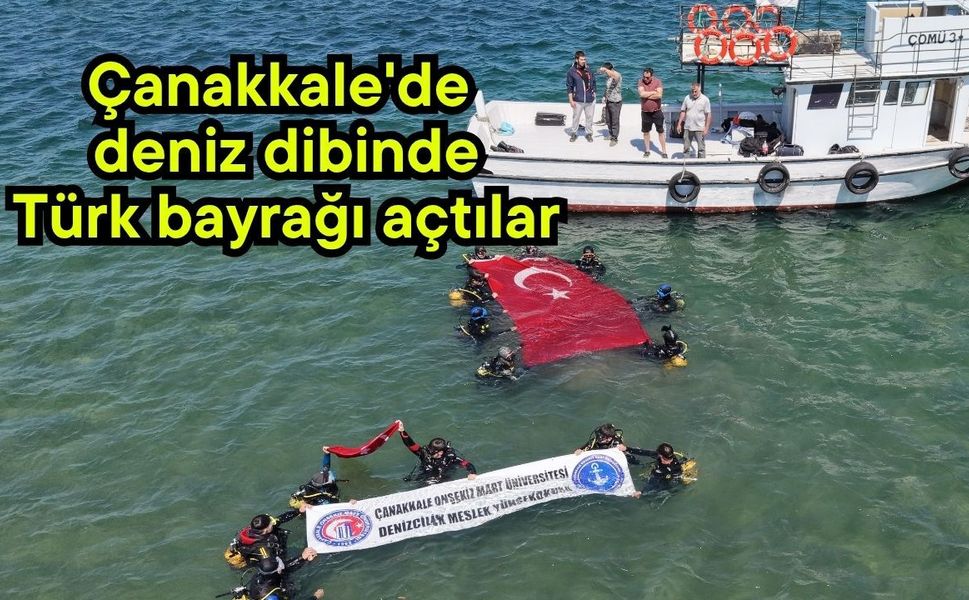 Çanakkale'de deniz dibinde Türk bayrağı açtılar
