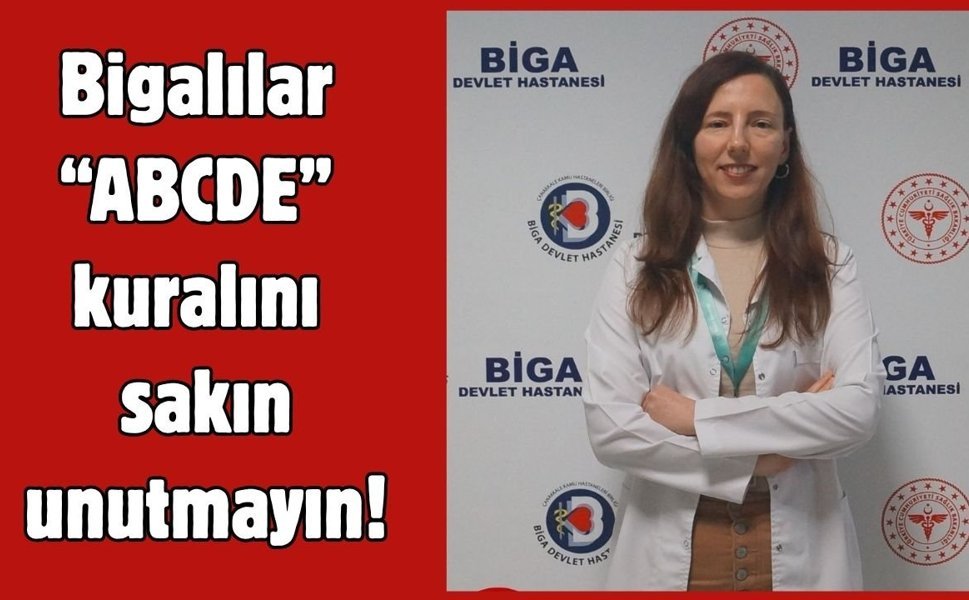 Bigalılar “ABCDE” kuralını sakın unutmayın!