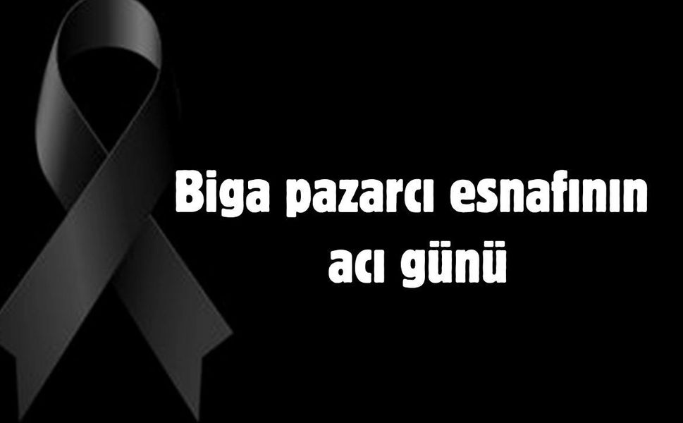 Biga pazarcı esnafının acı günü