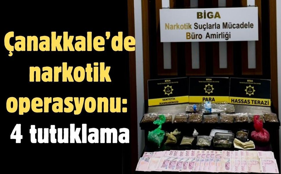 Çanakkale'de Uyuşturucu Operasyonunda 4 Zanlı Tutuklandı