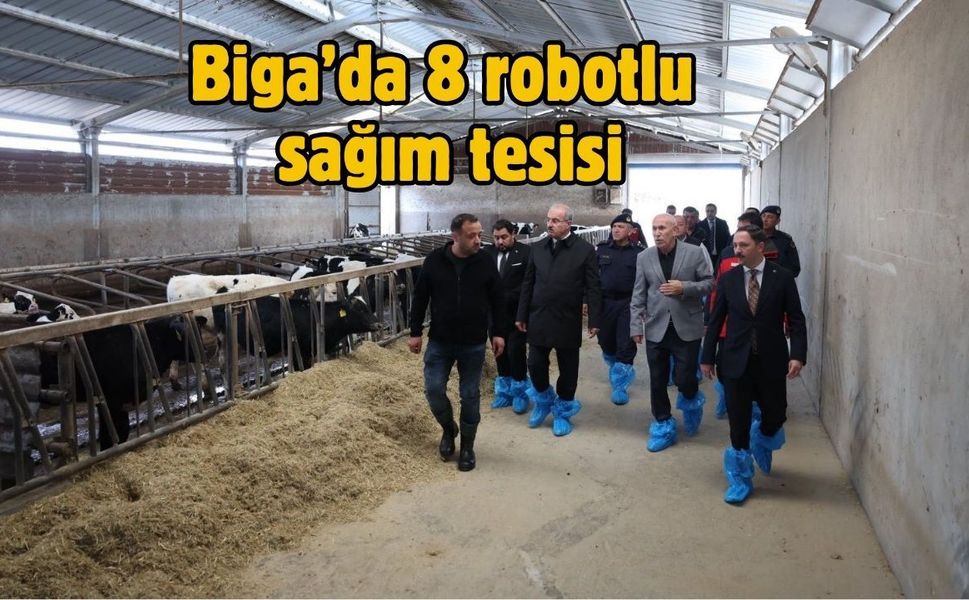 Biga’da 8 robotlu sağım tesisi
