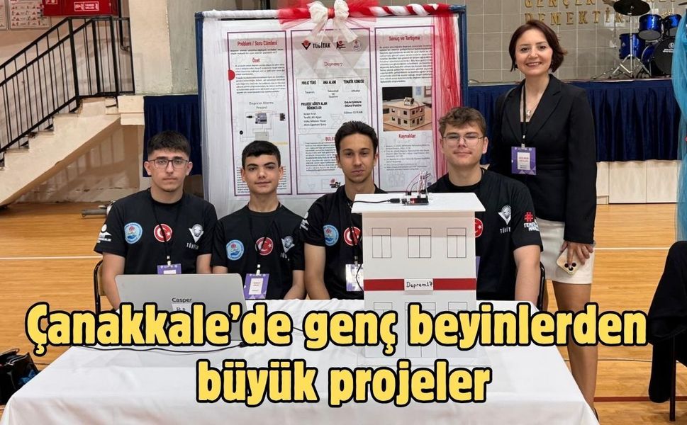 Çanakkale’de genç beyinlerden büyük projeler