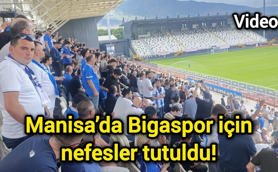 Manisa’da Bigaspor için nefesler tutuldu!