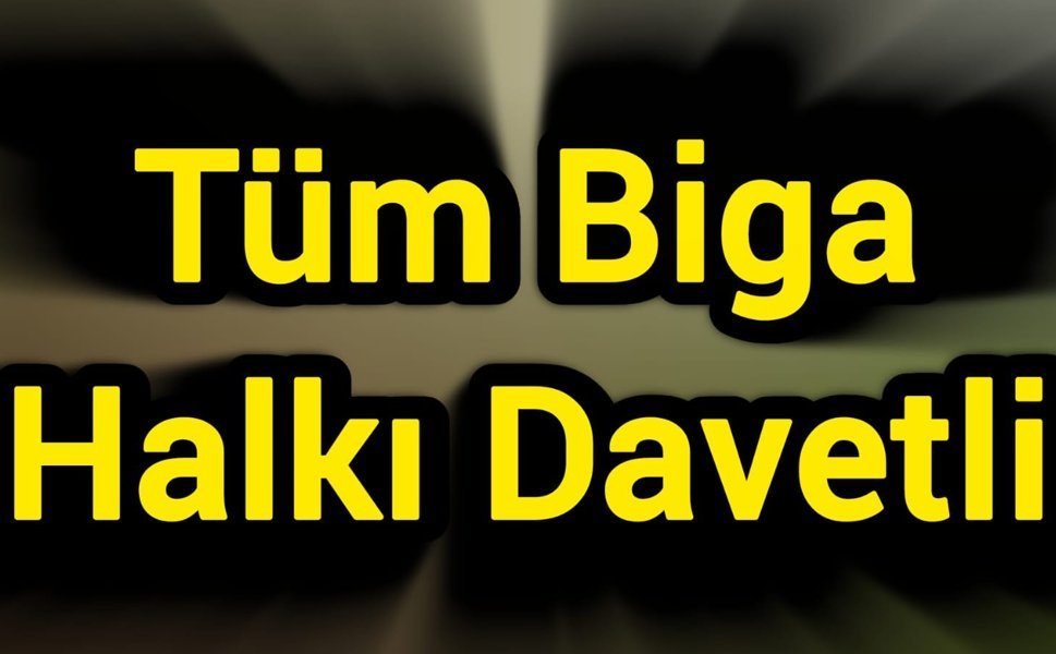 Tüm Biga Halkı Davetli