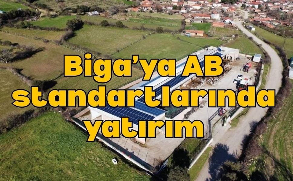 Biga’ya AB standartlarında yatırım