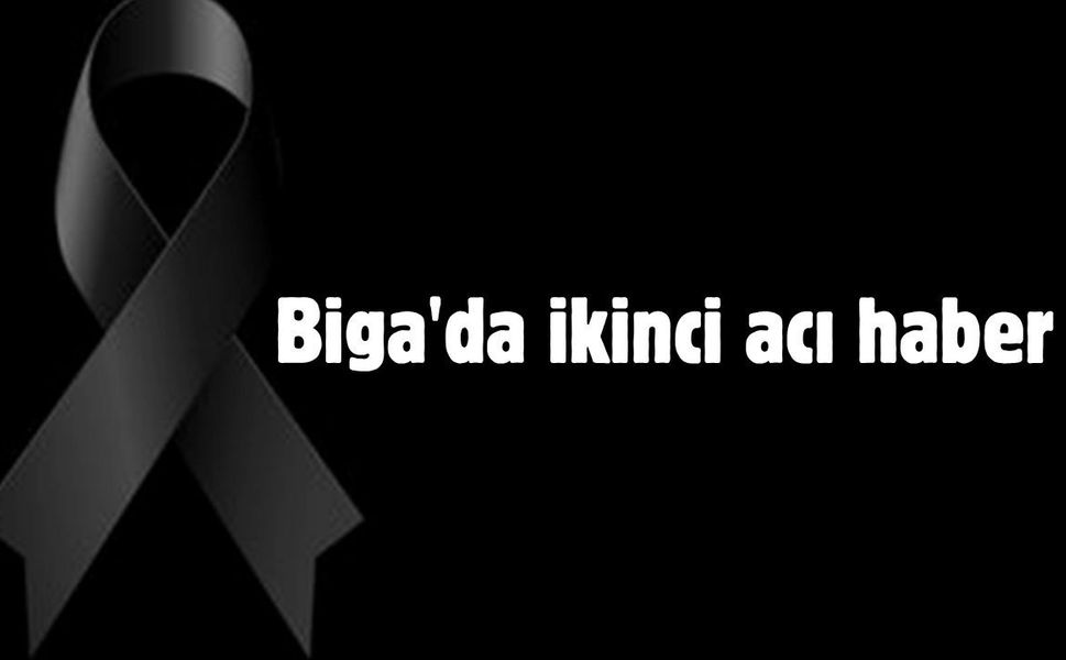 Biga’da ikinci acı haber: Sevil Altun vefat etti