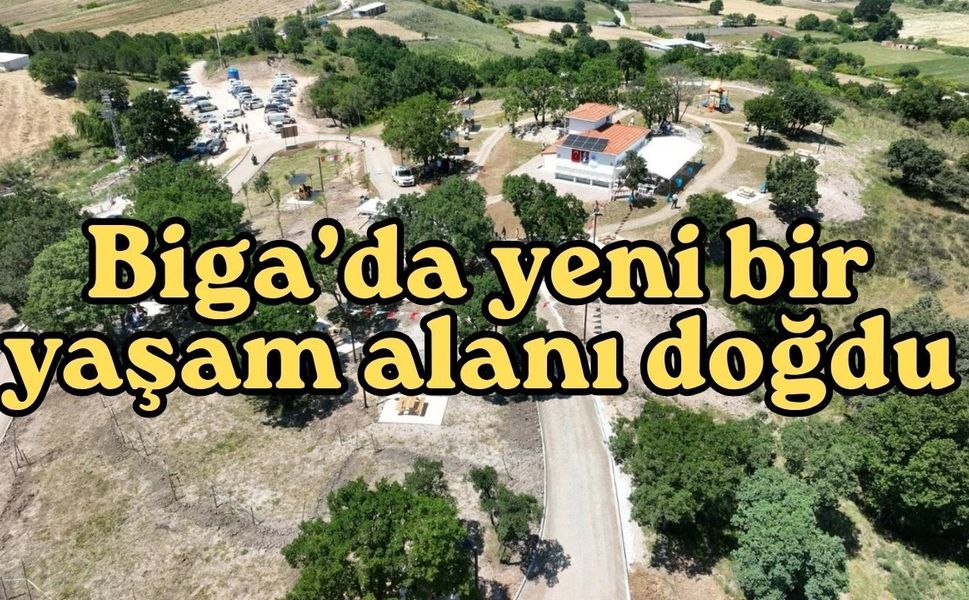 Biga’da yeni bir yaşam alanı doğdu