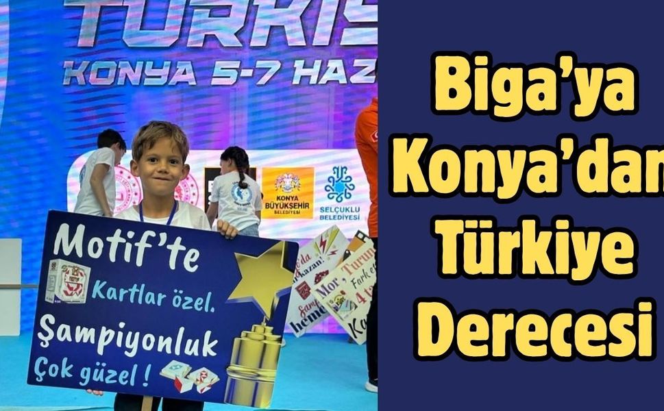 Biga’ya Konya’dan Türkiye Derecesi