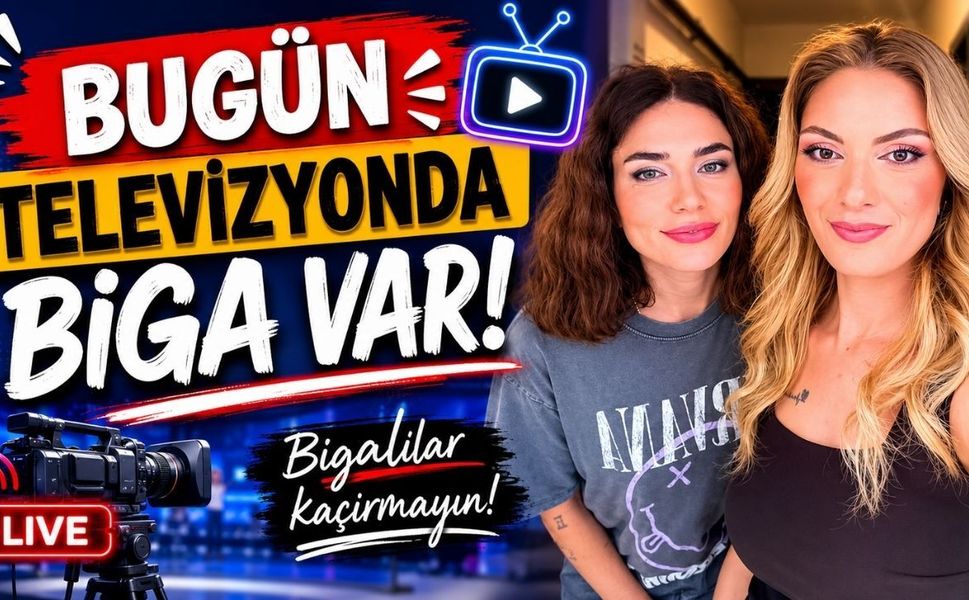 Bugün televizyonda Biga var