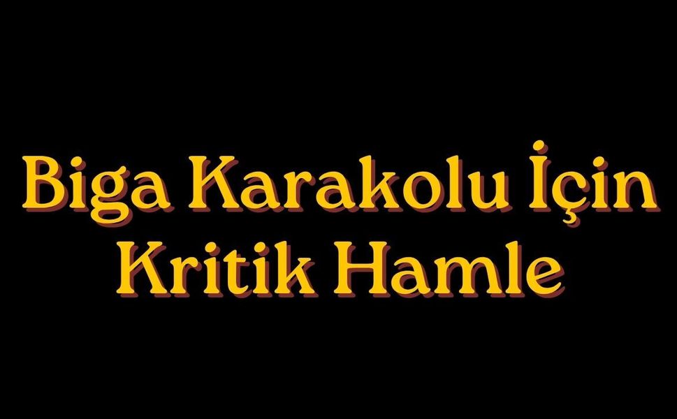 Biga karakolu için kritik hamle
