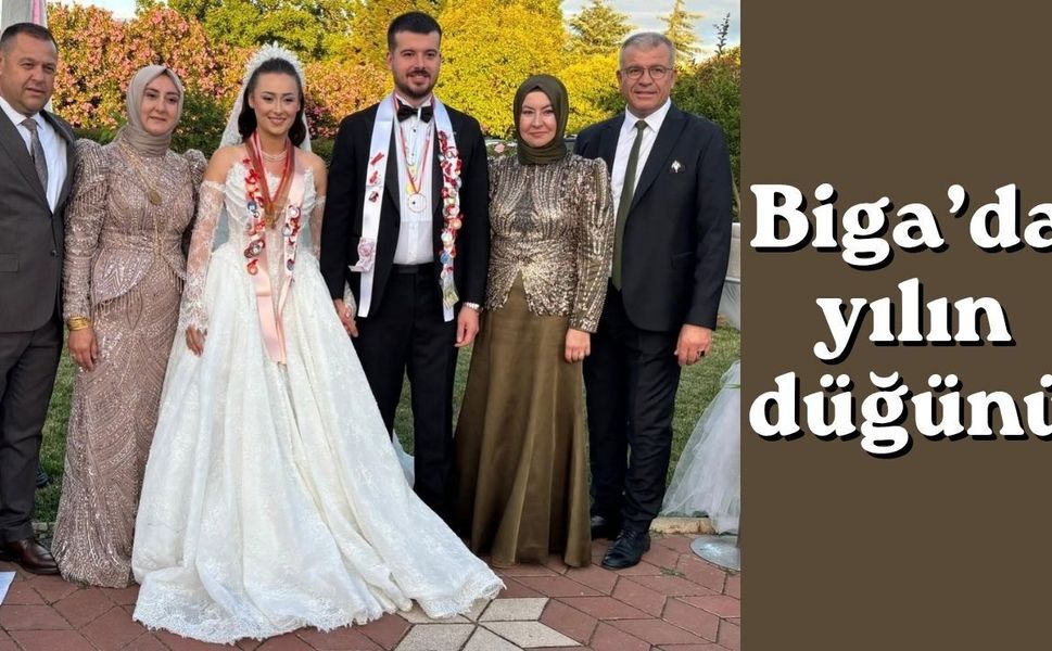 Biga’da yılın düğünü