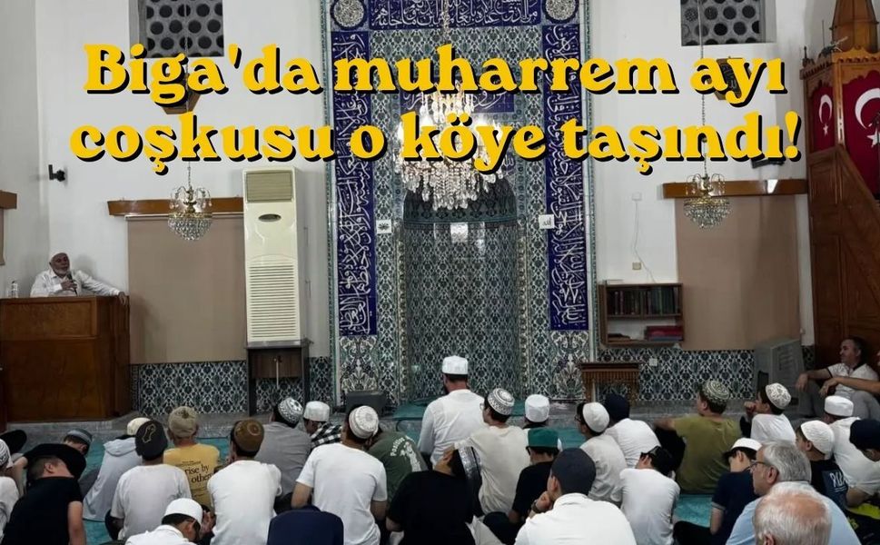 Biga'da muharrem ayı coşkusu o köye taşındı!