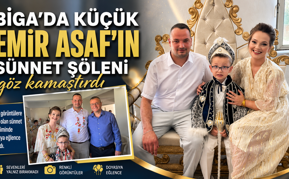 Biga'da küçük Emir Asaf'ın sünnet şöleni göz kamaştırdı
