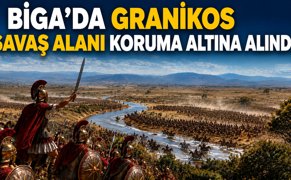 Biga’da Granikos Savaş Alanı koruma altına alındı!