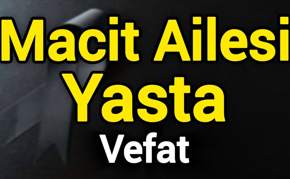 Macit Ailesi Yasta