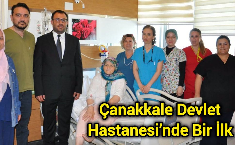 Çanakkale Devlet Hastanesi’nde Bir İlk