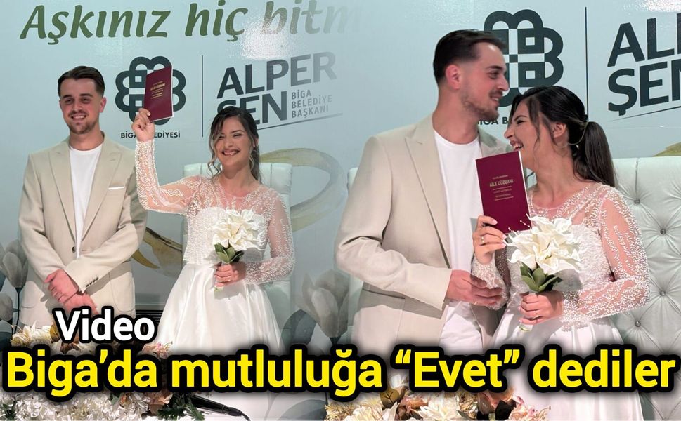Biga’da mutluluğa “Evet” dediler