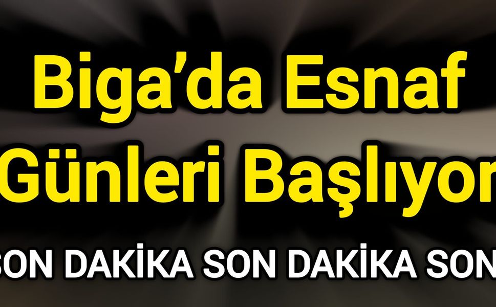 Biga’da Esnaf Günleri Başlıyor