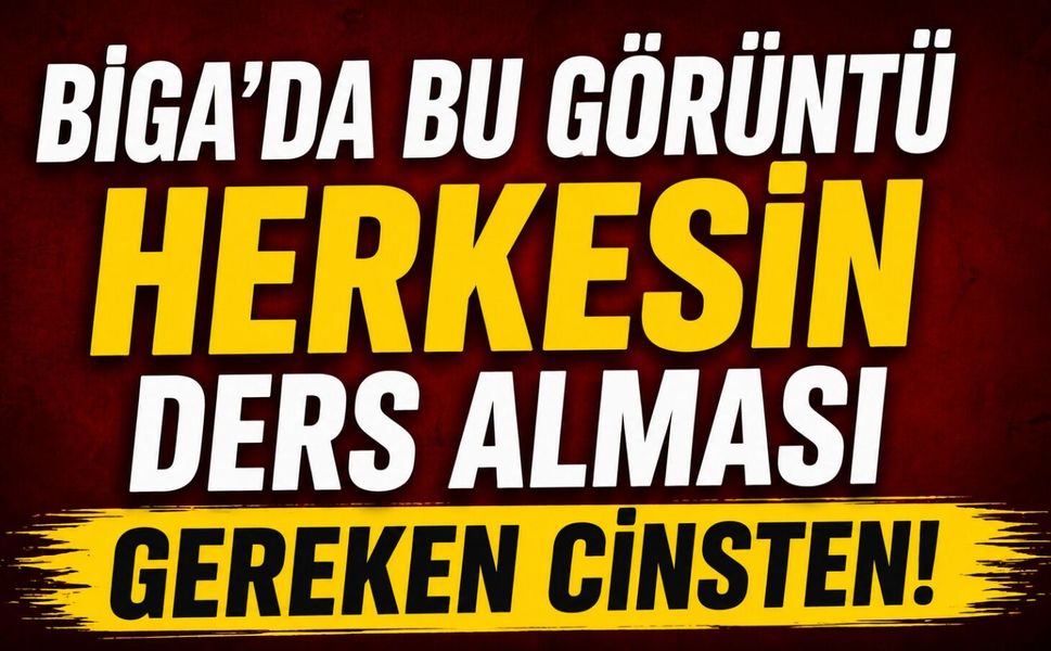 Biga’da bu görüntü herkesin ders alması gereken cinsten!