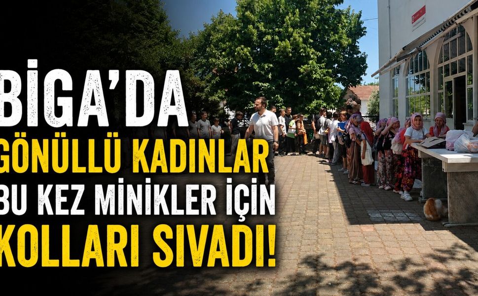 Biga’da gönüllü kadınlar bu kez minikler için kolları sıvadı!