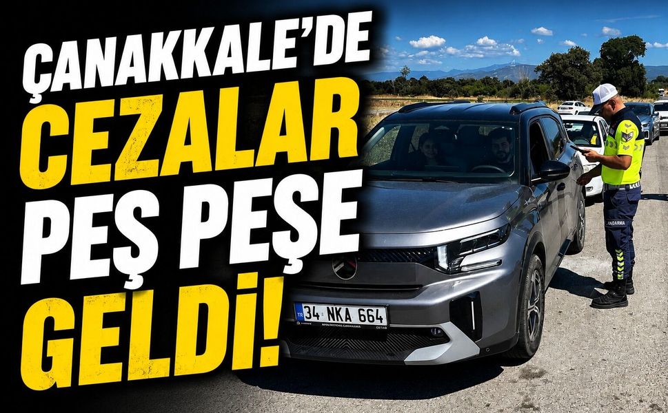 Çanakkale'de cezalar peş peşe geldi