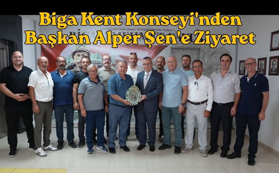 Biga Kent Konseyi'nden Başkan Alper Şen'e Ziyaret