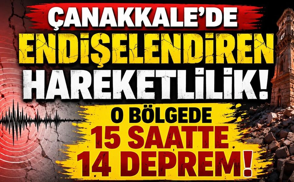Çanakkale'de Endişelendiren Hareketlilik: O Bölgede 15 Saatte 14 Deprem