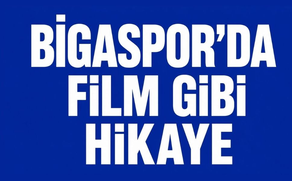 Bigaspor’da film gibi hikaye