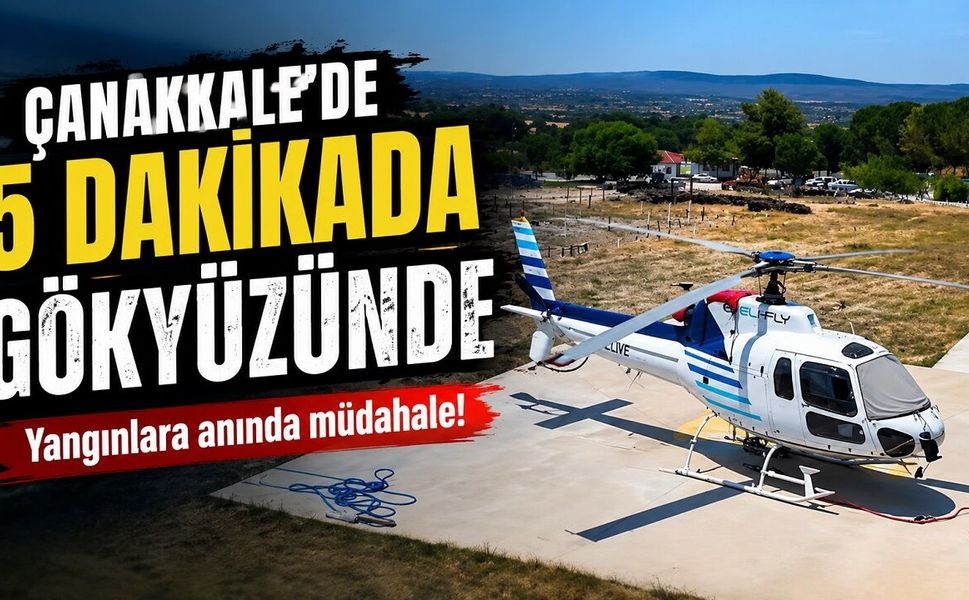 Çanakkale'de Yangınlara Karşı Yeni Hava Gücü Devrede: 5 Dakikada Gökyüzünde