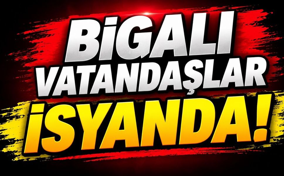 Bigalı Vatandaşlar İsyanda