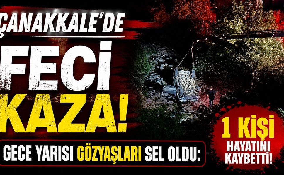 Çanakkale'de Feci Kaza! Gece Yarısı Gözyaşları Sel Oldu:
