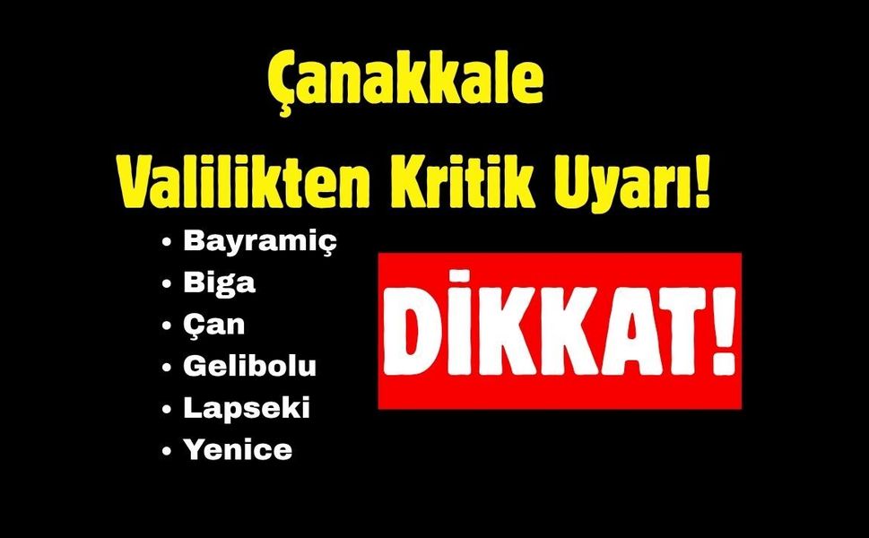 Çanakkale  Valilikten Kritik Uyarı!