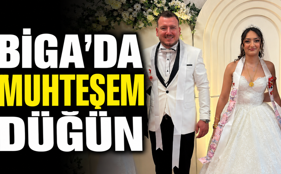 Biga’da muhteşem düğün