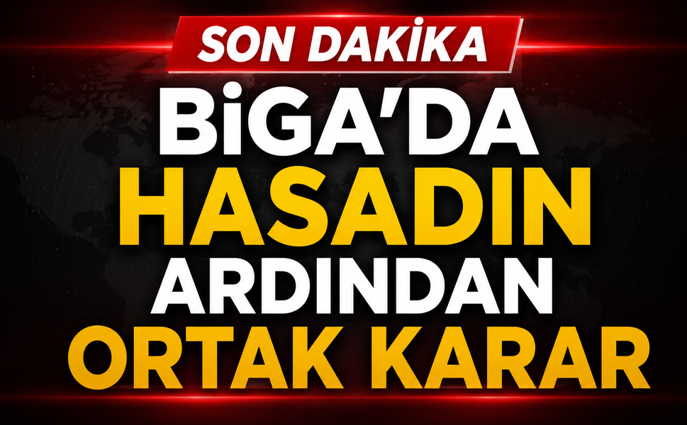 Biga’da hasadın ardından ortak karar