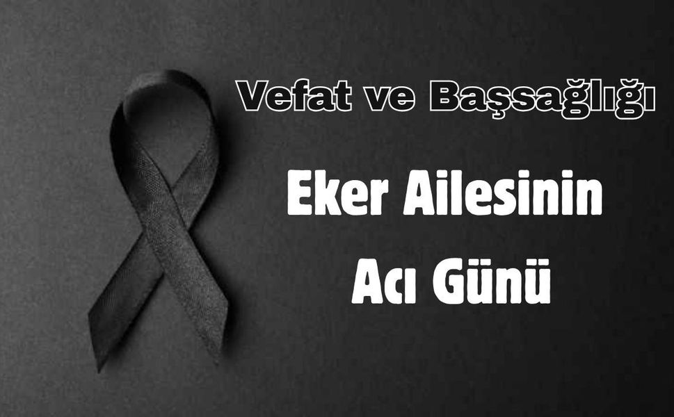 Eker Ailesinin Acı Günü