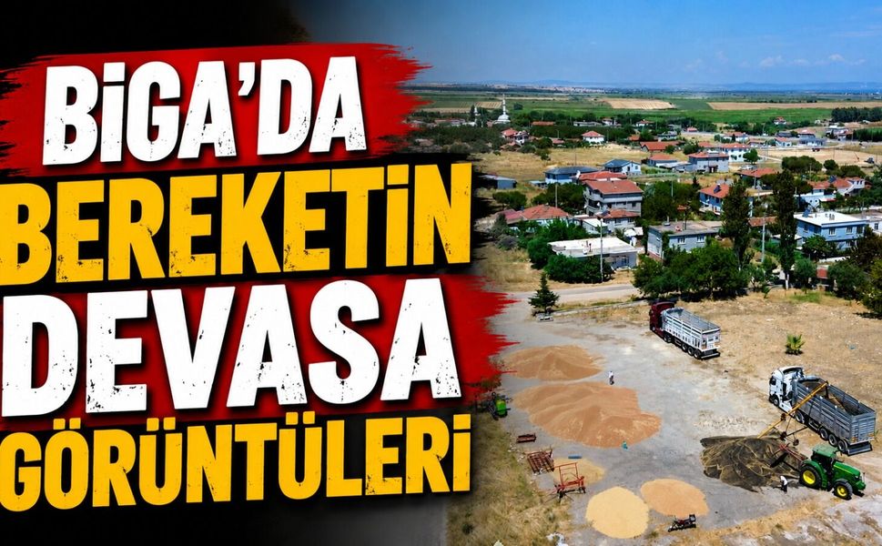 Biga’da Bereketin Devasa Görüntüleri