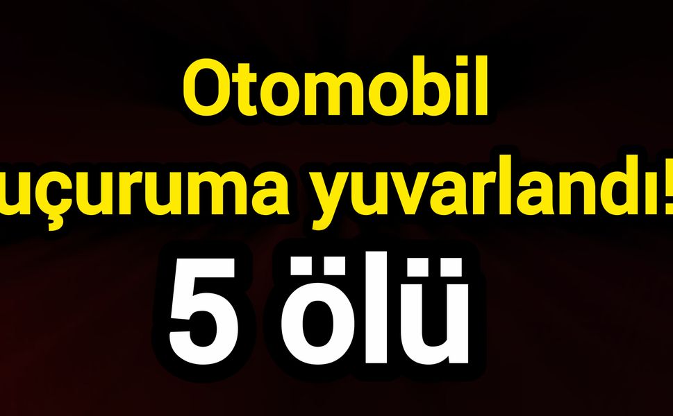 Otomobil uçuruma yuvarlandı! 5 ölü