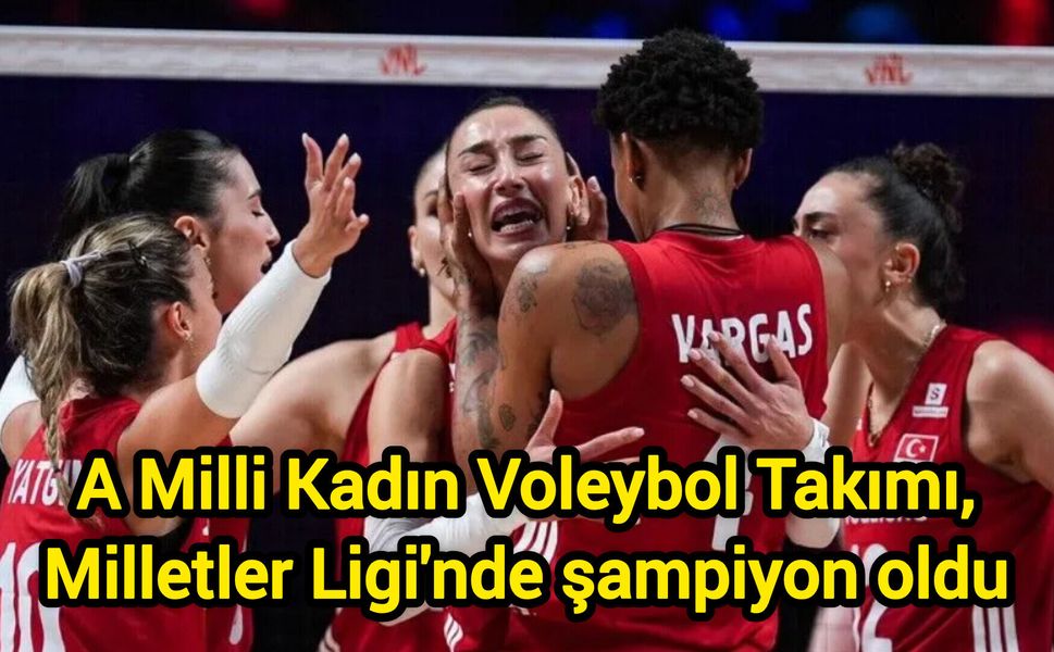 A Milli Kadın Voleybol Takımı, Milletler Ligi'nde şampiyon oldu