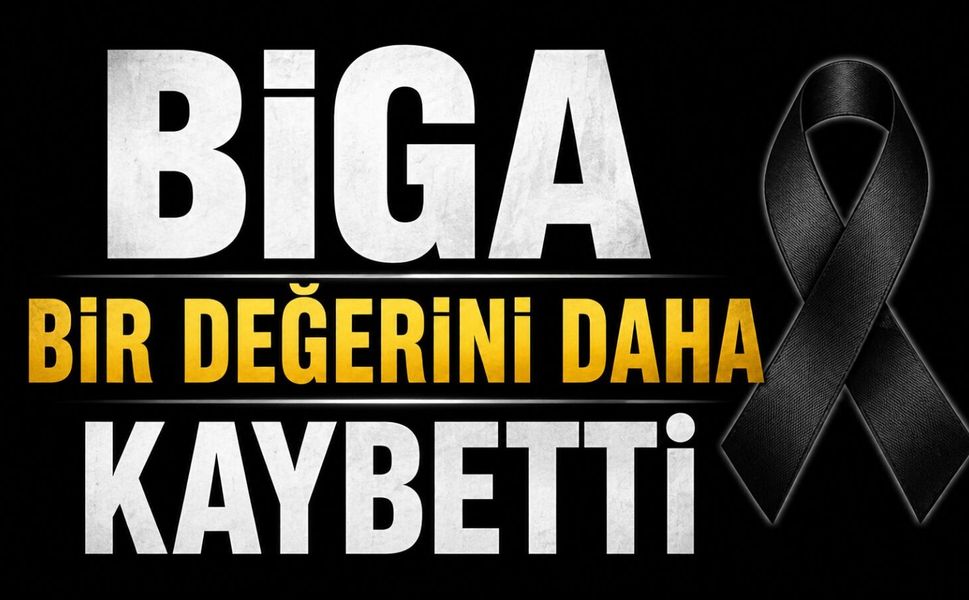Biga Bir Değerini Daha Kaybetti