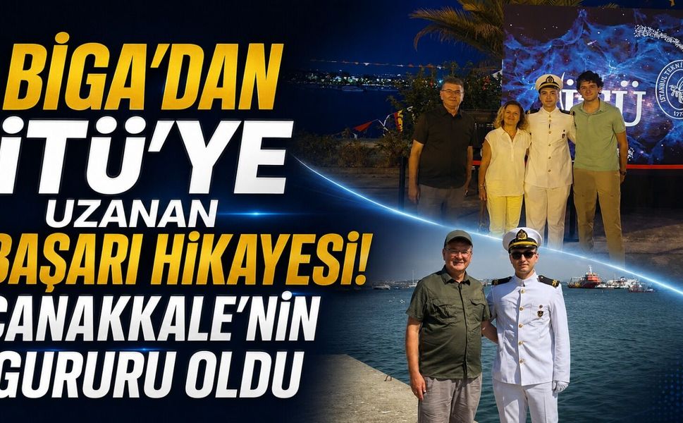 Biga'dan İTÜ'ye uzanan başarı hikayesi! Çanakkale'nin gururu oldu