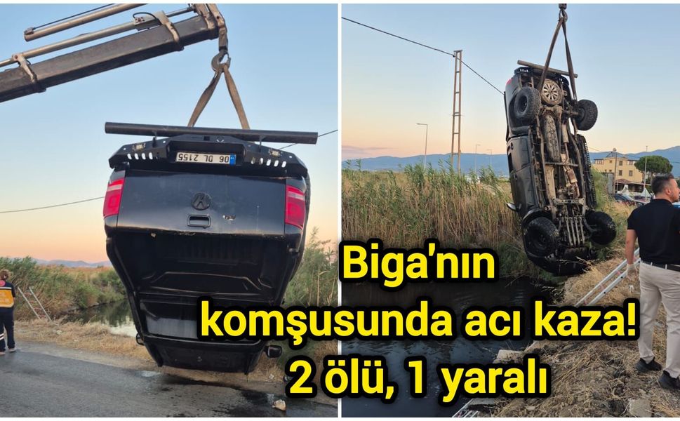 Biga'nın komşusunda acı kaza! 2 ölü, 1 yaralı