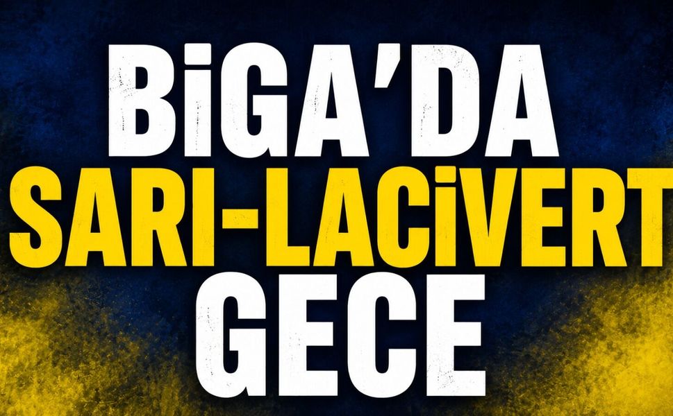 Biga'da sarı-lacivert gece