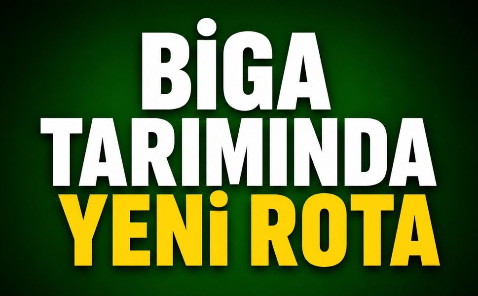 Biga tarımında yeni rota