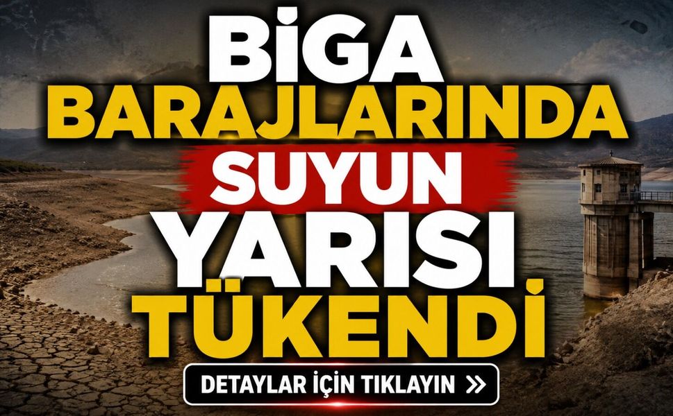 Biga barajlarında suyun yarısı tükendi