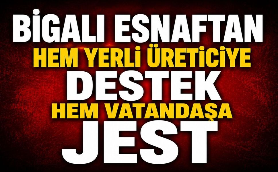 Bigalı esnaftan hem yerli üreticiye destek hem vatandaşa jest