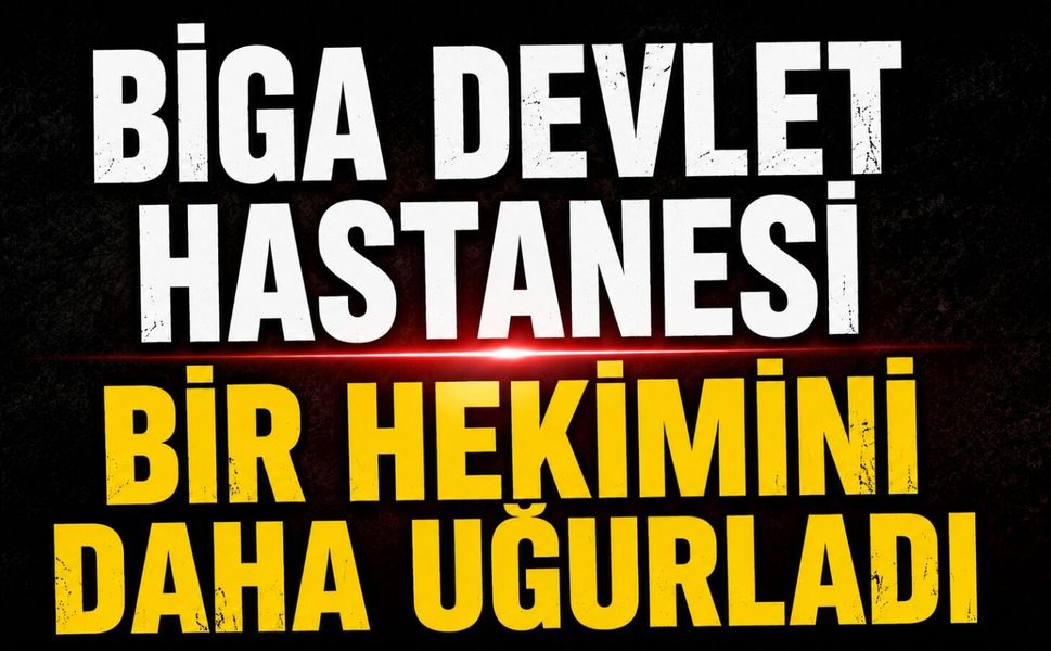 Biga Devlet Hastanesi bir hekimini daha uğurladı