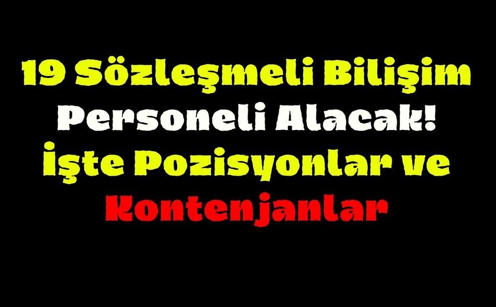 19 Sözleşmeli Bilişim Personeli Alacak! İşte Pozisyonlar ve Kontenjanlar