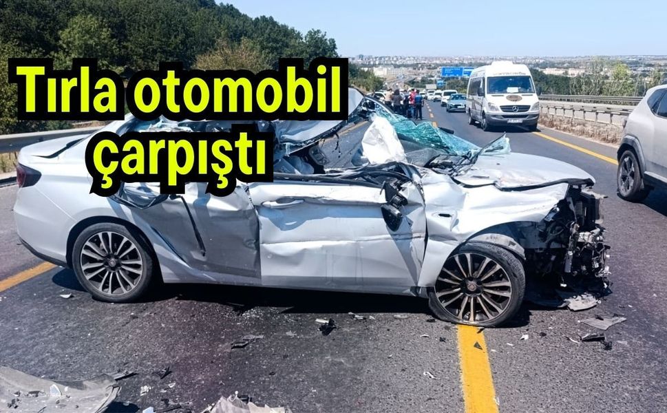 Tırla otomobil çarpıştı