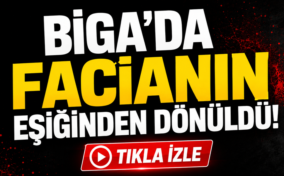 Biga’da facianın eşiğinden dönüldü!